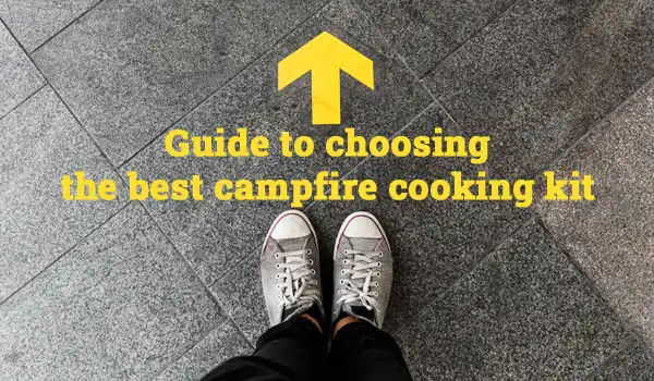 Guide to choosing the best campfire cooking kit, buying guide